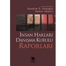 İnsan Hakları Danışma Kurulu Raporları - İbrahim Ö. Kaboğlu - İmge Kitabevi