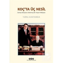 Koç'ta Üç Nesil - Tuğrul Kudatgobilik - Yapı Kredi Yayınları
