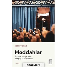 Meddahlar / İran'ın Suriye'deki Propaganda Ordusu / Adem Yılmaz