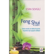 Feng Shui ile Yaşam - Esra Sevgili - Sonçağ Yayınları