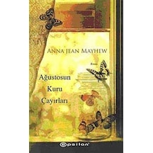 Ağustosun Kuru Çayırları - Anna Jean Mayhew - Epsilon Yayınevi