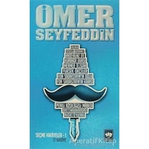 Ömer Seyfeddin-Seçme Hikyeler 1 - Ömer Seyfettin - Ötüken Neşriyat