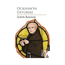 Ockham'ın Usturası - İnanç Kanı ve Kanaat Üzerine Morfolojik Bir İnceleme - İlker Balkan - Kanon Kitap