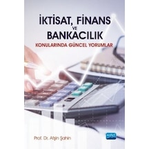 İktisat Finans ve Bankacılık Konularında Güncel Yorumlar - Afşin Şahin - Nobel Akademik Yayıncılık