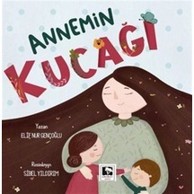 Annemin Kucağı / Elif Nur Gençoğlu