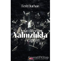 Özürdilerim Yalnızlıkla Yaptım - Ferit Burhan - Motto Yayınları