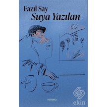 Suya Yazılan - Fazıl Say - Romancı