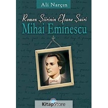 Romen Şiirinin Efsane Şairi Mihai Eminescu / Ali  Narçın