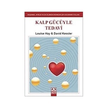 Kalp Gücüyle Tedavi - David Kessler -  Louise L. Hay - Altın Kitaplar
