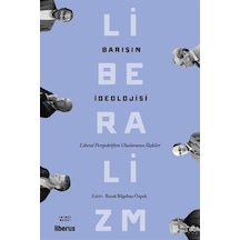 Barışın İdeolojisi - Liberal Perspektiften Uluslararası İlişkiler- Liberus