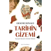 Tarihin Gizemi - Geçmişteki Efsanelerin Ardındaki Hakikatler - Graeme Donald - Orenda