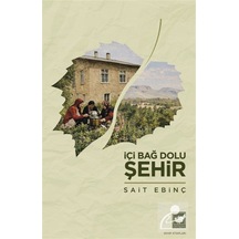 İçi Bağ Dolu Şehir / Sait Ebinç