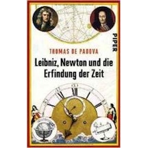 Leibniz, Newton und die Erfindung der Zeit 9783492306287