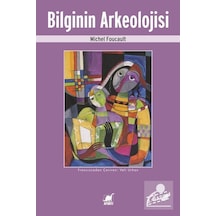 Bilginin Arkeolojisi / Michel Foucault