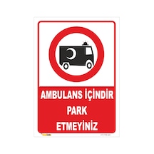 AMBULANS İÇİNDİR PARK ETMEYİNİZ LEVHASI