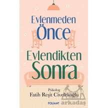 Evlenmeden Önce Evlendikten Sonra