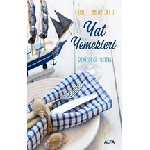 Yat Yemekleri - Denizdeki Mutfak - Ebru Omurcalı - Alfa Yayıncılık