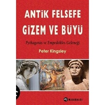 Antik Felsefe Gizem ve Büyü - Peter Kingsley - Meltem Kabalcı Yayınları