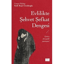 Evlilikte Şehvet Şefkat Dengesi - Fatih Reşit Civelekoğlu - Aile Yayınları