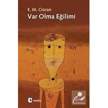 Var Olma Eğilimi / Emil Michel Cioran 9786053160304