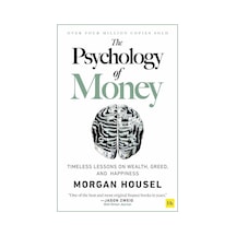 The Psychology of Money : Timeless lessons on wealth greed and happiness - Morgan Housel - Harriman House Publishing