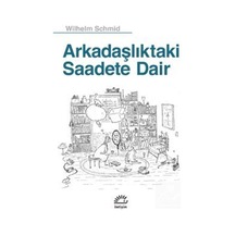 Arkadaşlıktaki Saadete Dair / Wilhelm Schmid