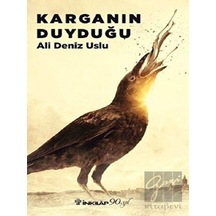 Karganın Duyduğu - Ali Deniz Uslu - İnkılap Kitabevi