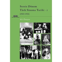 Sessiz Dönem Türk Sinema Tarihi 2: 1923-1931 - Ali Özuyar - Yapı Kredi Yayınları