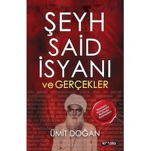 Şeyh Said İsyanı ve Gerçekler - Günümüz Türkçesiyle Mahkeme Tutanakları - Ümit Doğan - Kripto