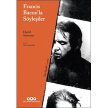 Francis Bacon'la Söyleşiler - David Sylvester - Yapı Kredi Yayınları