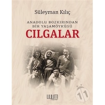 Cılgalar: Anadolu Bozkırından Bir Yaşamöyküsü - Süleyman Kılıç - Uyum Yayıncılık
