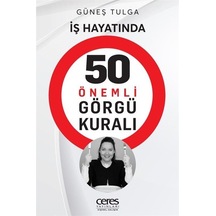 İş Hayatında 50 Önemli Görgü Kuralı / Güneş Tulga