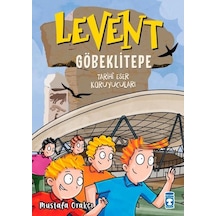 Levent Göbeklitepe - Tarihi Eser Koruyucuları - Mustafa Orakçı - Timaş Çocuk
