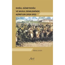 Doğu, Güneydoğu Ve Musul Denkleminde Aşiretler 1918-1922 / N...