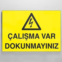 Çalışma Var Dokunma Uyarı Levhası 20x30cm