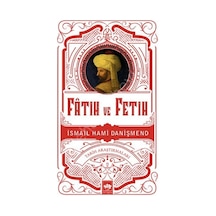 Fatih ve Fetih - İsmail Hami Danişmend - Ötüken Neşriyat