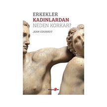 Erkekler Kadınlardan Neden Korkar? - Jean Cournut - Okuyan Us Yayınları