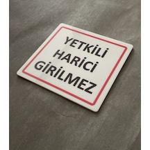 Parlak Beyaz Seri Yetkili Harici Girilmez Uyarı Levhası Ofis Kapı