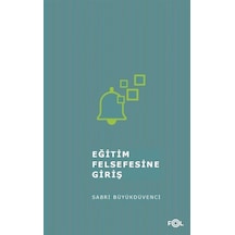 Eğitim Felsefesine Giriş / Sabri Büyükdüvenci 9786056934049