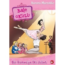 Bale Okulu 8-Bir Romeo'ya İki Juliet - Aurora Marsotto - Beyaz Balina Yayınları