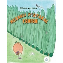 Meraklı Portakal Fanfan - Nihan Yatman - Pötikare Yayınları