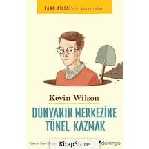 Dünyanın Merkezine Tünel Kazmak - Kevin Wilson