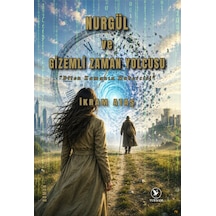 Nurgül Ve Gizemli Zaman Yolcusu - 921374965