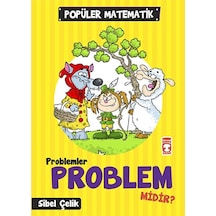 Popüler Matematik - Problemler Problem Midir? - Sibel Çelik - Timaş Çocuk