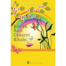 Küçük Sarı Cesaret Kitabı - Nil Gün - Kuraldışı Yayınları