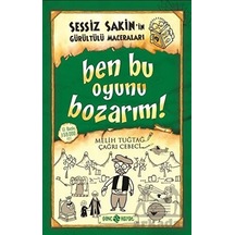 Sessiz Sakin’İn Gürültülü Maceraları 9 - Ben Bu Oyunu Bozarım!
