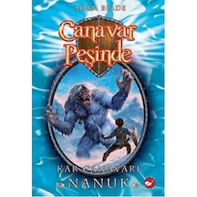 Canavar Peşinde 5 - Kar Canavarı Nanuk - Adam Blade - Beyaz Balina Yayınları