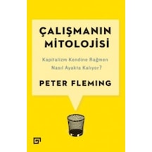 Çalışmanın Mitolojisi - Peter Fleming - Koç Üniversitesi Yayınları