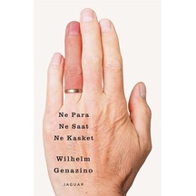 Ne Para Ne Saat Ne Kasket / Wilhelm Genazino