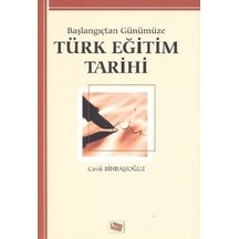 Başlangıçtan Günümüze Türk Eğitim Tarihi - Cavit Binbaşıoğlu - Anı Yayıncılık